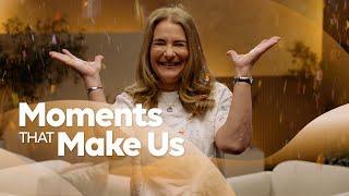 Introducing "Moments That Make Us" with Melinda French Gates