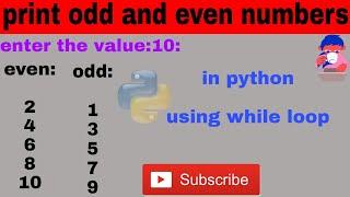 python program to print all odd and even number using while loop