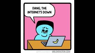 Internet's down - drawn by Mr.Lovenstein
