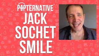 Jack Sochet talks about Smile and much more!