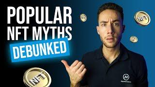 Top 8 NFT Myths DEBUNKED ‍️ [ NFTs Explained ]