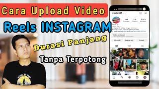 Cara Upload Video Reels Instagram Durasi Panjang | Tutorial Instagram
