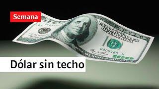 Juanita Gómez le cuenta por qué el precio del dólar en Colombia sigue subiendo