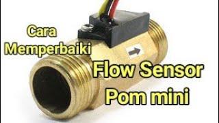 FLOW SENSOR PERTAMINI DAN CARA MEMPERBAIKI