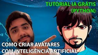 TUTORIAL PYTHON: COMO CRIAR AVATARES COM INTELIGÊNCIA ARTIFICIAL GRÁTIS