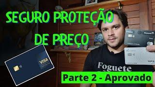 Como ativar o Seguro Proteção de Preço do Visa - Parte 02 - APROVADO