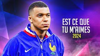 Kylian Mbappé  EST CE QUE TU M'AIMES • Skills & Goals 2024 | HD
