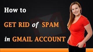 How to Get Rid of Spam in Gmail Account