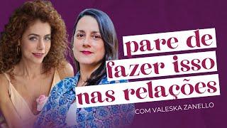 O QUE ESTAMOS FAZENDO DE ERRADO NO AMOR? com Valeska Zanello