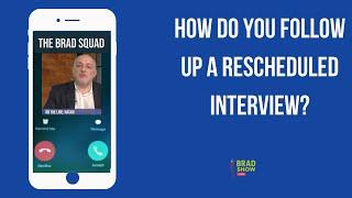 How Do You Follow Up A Rescheduled Interview?