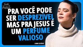 QUEBRE O SEU VASO AOS PÉS DE JESUS | Luma Elpídio