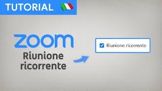 Zoom Tutorial #55 — Programmare Meeting (Riunione ricorrente o meno)