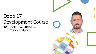 Odoo 17 ​Development Course​(65) - APIs in Odoo: Part 1 - Create Endpoint.