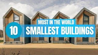 10 Smallest Buildings in the World!