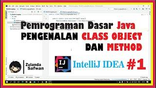 Pengenalan Class Object dan Method - Praktik Java Pemrograman Dasar Menggunakan IntelliJ IDEA (1/2)