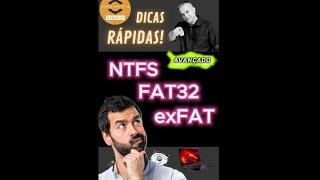 NTFS, FAT32 ou exFAT  Qual sistema devo usar?