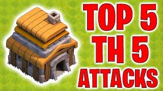 TH5 Attack Strategy  - TOP 5 Attacks - Clash of Clans 2021