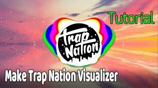 Trap Nation Visualizer Tutorial | How To Make Trap Nation visualizer