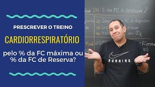 Prescrever o Treino Cardiorrespiratorio pelo % FC máxima ou % FC de reserva?