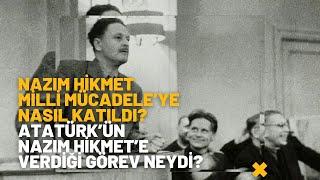 Nazım Hikmet Milli Mücadele’ye nasıl katıldı? Atatürk’ün Nazım Hikmet’e verdiği görev neydi?