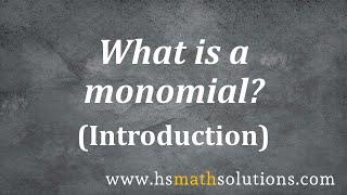 What is a Monomial? (Introduction)