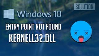 Fix Entry Point Not Found Error KERNEL32.dll Windows 10/8/7 [2024]