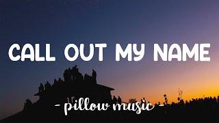 Call Out My Name - The Weeknd (Lyrics) 