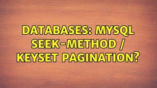 Databases: MySQL seek-method / keyset pagination?