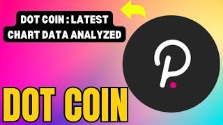 DOT COIN PRICE TARGETS: LATEST CHART STUDY! DOT COIN LATEST CHART INSIGHTS: PRICE RALLY!