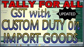 GST WITH CUSTOM DUTY ON IMPORT OF GOODS IN TALLY.ERP9 | IMPORT GOODS UNDER GST