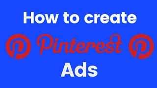 How to create Pinterest Ads complete tutorial 2020| Pinterest Advertiements  for beginners