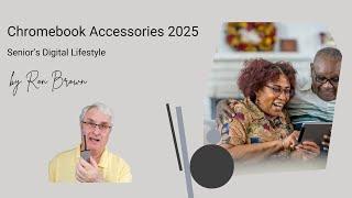 Chromebook Accessories: Senior's Digital Lifestyle 2025