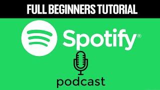 How To Start A Podcast On Spotify 2024 For Beginners! (Full Guide)