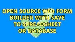 Open Source Web Form Builder With Save to Spreadsheet or Database