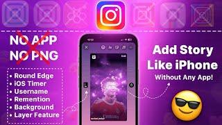 iOS Instagram 2024  Reels Share Like iPhone Without PNG & Apps | Round edge Story Timer + Username