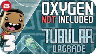 ONI TUBULAR UPGRADE: PERFORMANCE UPDATE!!!! SEASON 04 EP 3 OXYGEN NOT INCLUDED