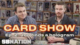 Card Show, Episode 2: Jon Bois Finds a Hologram