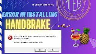 To Run this Application you must Install .Net Desktop Runtime 6.0.1 | Hand break Error | SurZeen