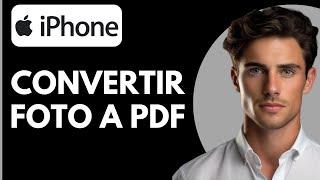 Cómo Convertir una Foto a PDF en iPhone o iPad