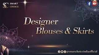 Designer Blouses And Skirts | Sparkling Seasonal Days | For Booking :- 9923032432 | Smart Choice