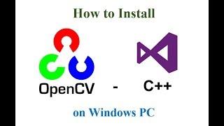 Install OpenCV - C++ with Visual Studio 2017 on Windows PC
