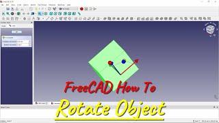 FreeCAD How To Rotate Object
