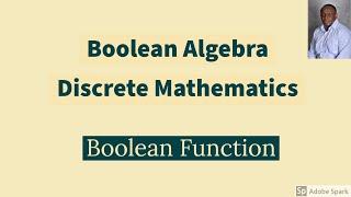 Boolean Algebra - Boolean Function - Discrete Math