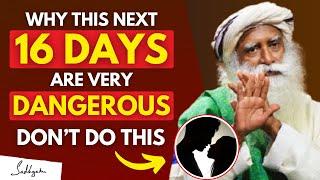 SHOCKING!! | Why This Next 16 Days Are Dangerous | Don't Do This | Sadhguru | Marghazi Month | 2025