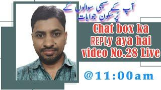 Chat box ka reply aya hai video No.28 Live