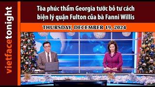 VF Tonight | Tòa phúc thẩm Georgia tước bỏ tư cách biện lý quận Fulton của Fanni Willis | 12/19/24