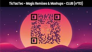 TicTacTec - Magic Remixes & Mashups - Club (n°113)