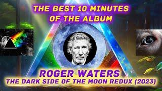 Roger Waters "The Dark Side Of The Moon Redux" 2023. The best 10 minutes of the album.