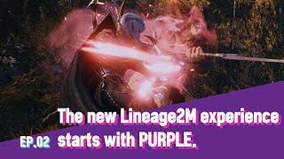 Ep. 2: The New Lineage2M Experience Starts with PURPLE