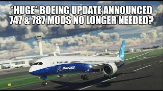 *MAJOR* Boeing update for MSFS - New Avionics | B747 & B787 Mods Dead & - Captain Sim broken?